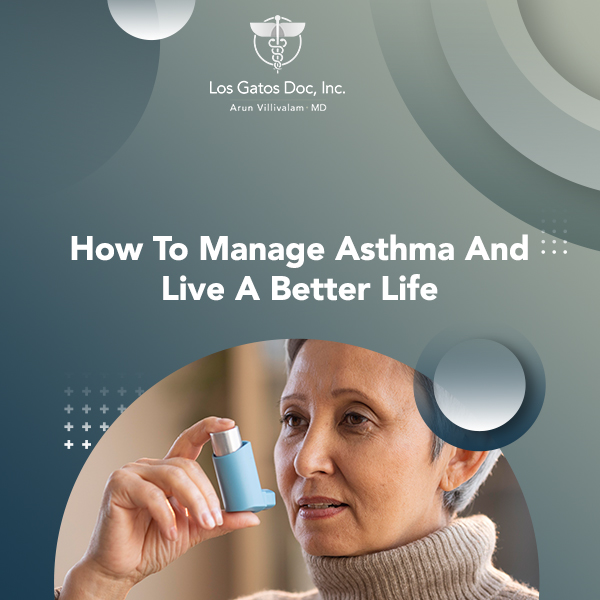 How To Manage Asthma And Live A Better Life