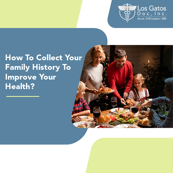 How To Collect Your Family History To Improve Your Health?