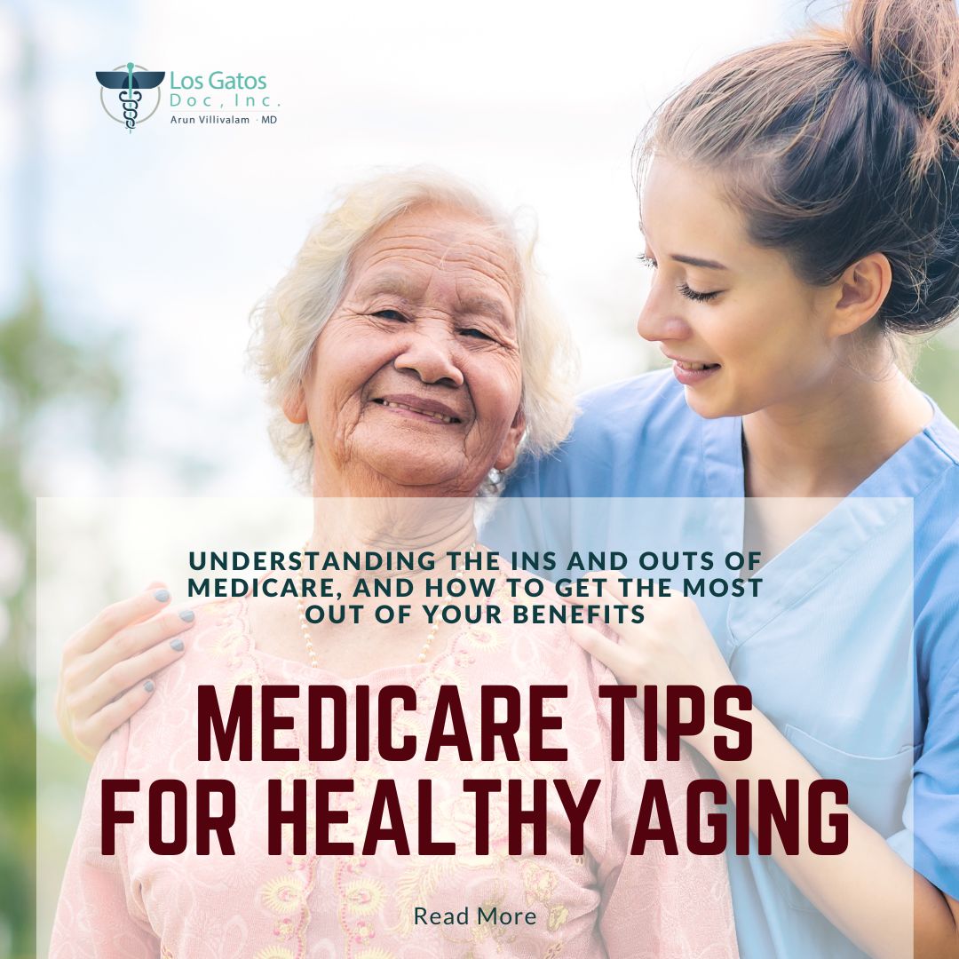 Understanding the Ins and Outs of Medicare, and How to Get the Most Out of Your Benefits: